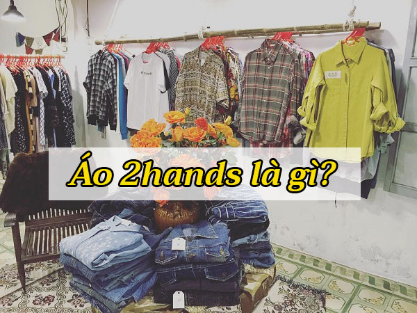 quần áo 2hands là gì? 